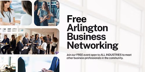 Free Arlington Business Networking Event - All Industries Welcome