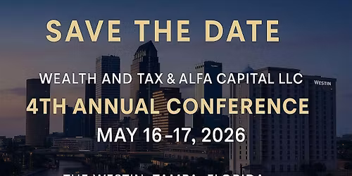 The 4th Annual Wealth & Tax Club & Alfa Capital Conference