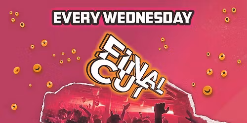 Final CUT - Free entry B4 Midnight & free shot