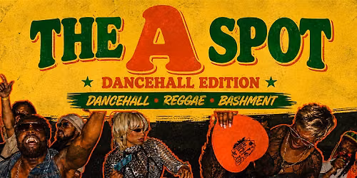 The A Spot : Dancehall Edition