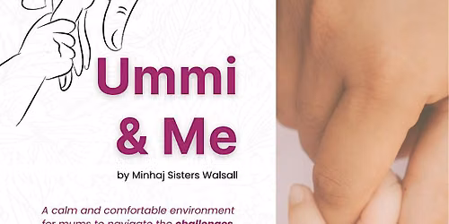 Ummi & Me: Navigating Motherhood in the Modern World | Walsall