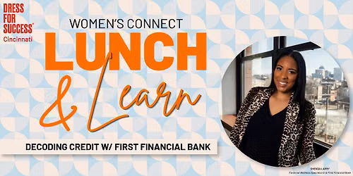 Women's Connect |  Lunch & Learn: Decoding Credit | with First Financial