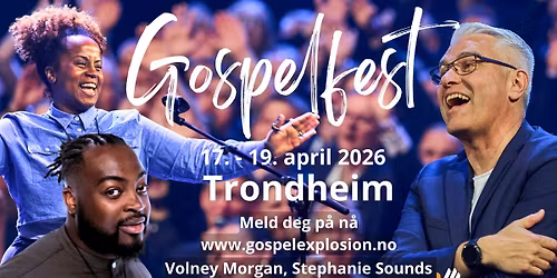 Gospelfest TRONDHEIM 2026 med Volney Morgan, Stephanie Sounds & Leif Ingvald Skaug