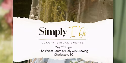 Simply I Do Luxury Bridal Event ~ Charleston
