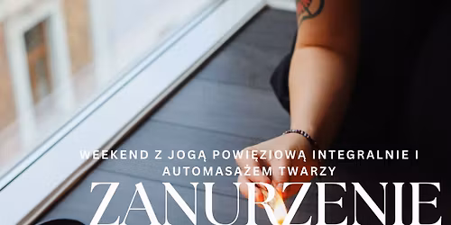 Weekend z Jog\u0105 Powi\u0119ziow\u0105 Integralnie i automasa\u017cem twarzy - Zanurzenie
