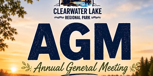 Clearwater Lake Regional Park Annual General Meeting