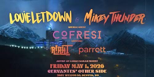 Louie Letdown & Mikey Thunder w\/ special guest COFRESI, Riaht, Parrott