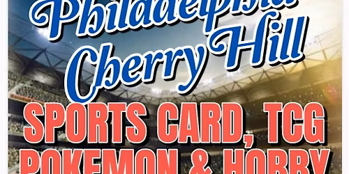 Philadelphia-Cherry Hill Sports Card, TCG, POK\u00c9MON, & Hobby Spring Fest