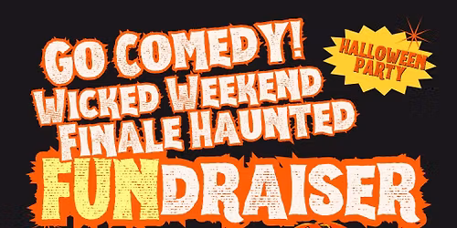 Wicked Weekend Finale Haunted FUNdraiser