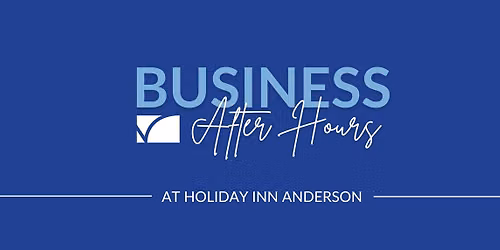 Business After Hours at Holiday Inn Anderson