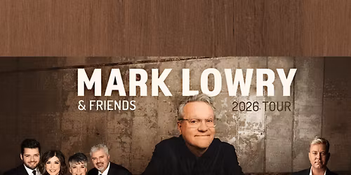 Mark Lowry with Endless Highway, Lowry Vocal Band, Riley Harrison Clark at Blue Gate Performing Arts Center