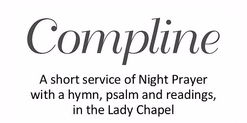 Evening Worship - Compline