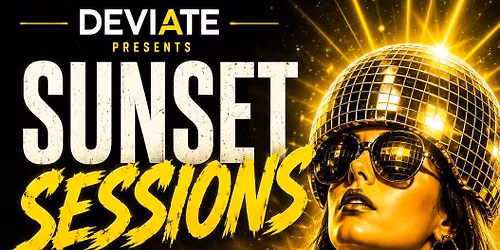 \ud83c\udf05 **DEVIATE PRESENTS: SUNSET SESSIONS** \ud83c\udf05