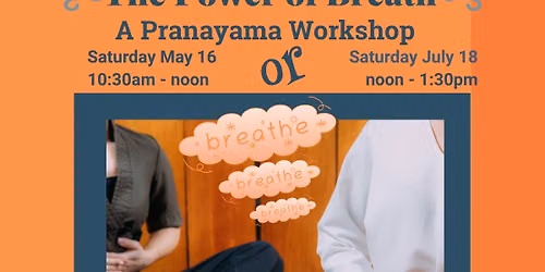 The Power of Breath: A Pranayama Workshop