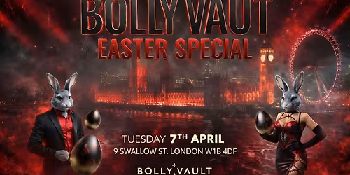 BollyVault: Easter Special at Maison Close Mayfair \ud83d\udc30\ud83e\udd0d