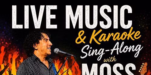 LIVE MUSIC & SING-ALONG WITH MOSS 