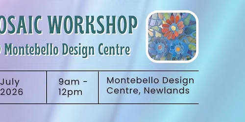 Mosaic 3D Flowers \ud83e\udd8b at Montebello Design Studio, Newlands - 25 July 2026