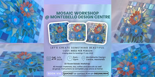 Mosaic 3D Flowers \ud83e\udd8b at Montebello Design Studio, Newlands - 25 July 2026