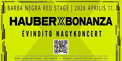 Hauber X Bonanza \u00c9vind\u00edt\u00f3 Nagykoncert 2026.04.11. Barba Negra Red Stage