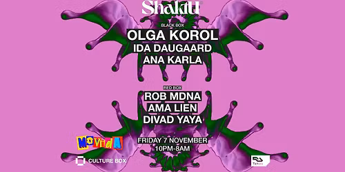 Shaktu: Olga Korol \/ Ida Daugaard \/ Ana Karla \/ Movida: Rob Mdna \/ Ama Lien \/ Divad Yaya