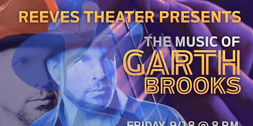 Reeves Theater Presents: The Music of Garth Brooks