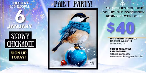 Snowy Chickadee Paint Party!