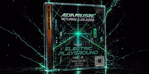 The Caf\u00e9 Presents: Electric Playground Vol. 2 w\/ DJ ADAMUSIC - Fri., May 29