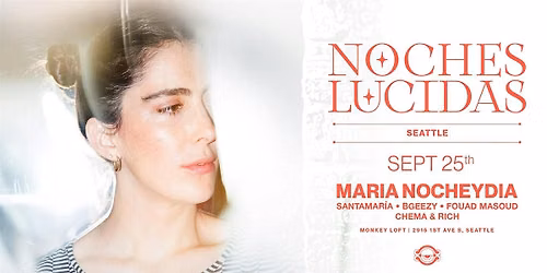 Noches L\u00facidas presents Mar\u00eda Nocheyd\u00eda \u00b7 Seattle