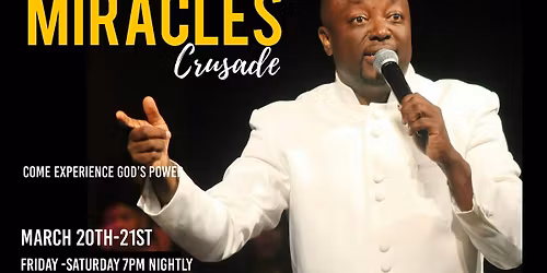 Two Nights of Miracles Crusade March 20th-21st 2026