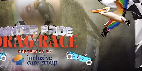 Winter Pride Drag Race Presented By Inclusive Care Group