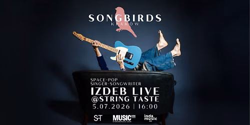SONGBIRDS KRAK\u00d3W PRZEDSTAWIA: IZDEB LIVE @STRING TASTE | SPACE-POP (5.07.2026)
