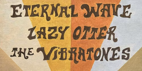 Eternal Wave, Lazy Otter & The Vibratones at 710 Beachclub