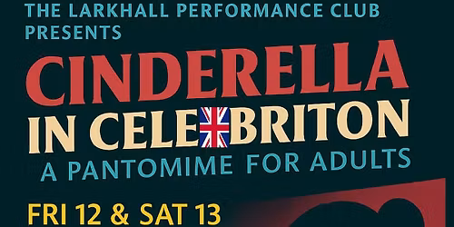 Cinderella in CeleBriton - Adult Panto