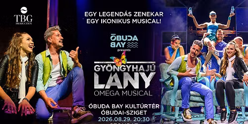 Az \u00d3buda Bay bemutatja: Gy\u00f6ngyhaj\u00fa L\u00e1ny Legend\u00e1ja \u2013 Omega Musical