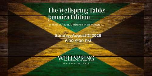 The Wellspring Table: Jamaica Edition