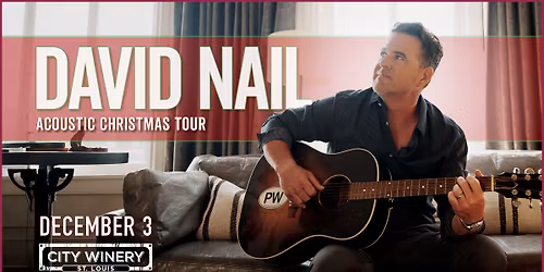 David Nail: Acoustic Christmas Tour at City Winery STL