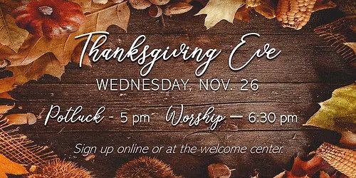 Thanksgiving Eve Potluck and Worship