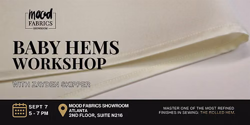Baby Hems Workshop with Zayden Skipper