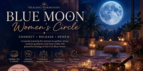 \u2728 Blue Moon Women\u2019s Circle: Release & Renew