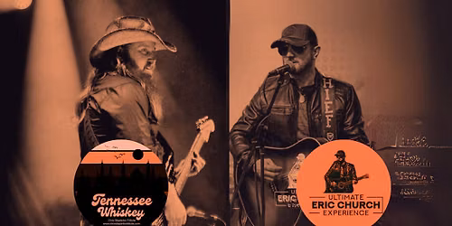 CHRIS STAPLETON TRIBUTE: TENNESSEE WHISKEY & ULTIMATE ERIC CHURCH 