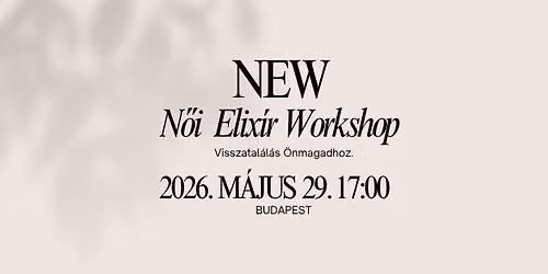 NEW- N\u0150I ELIX\u00cdR WORKSHOP- VISSZATAL\u00c1L\u00c1S \u00d6NMAGADHOZ