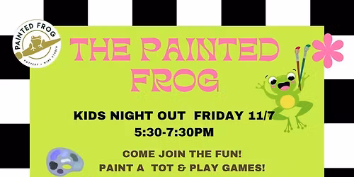 Kids Night Out at Painted Frog
