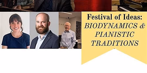 BIODYNAMICS & PIANISTIC TRADITIONS: A Festival-Conference