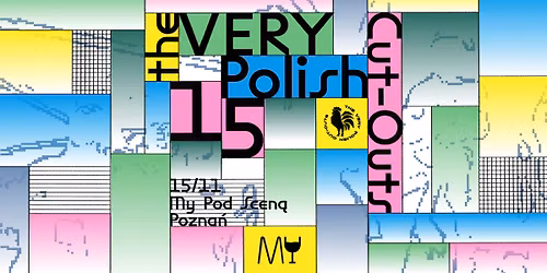 15 URODZINY THE VERY POLISH CUT OUTS @ POZNA\u0143