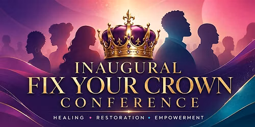 Inaugural Fix Your Crown Conference