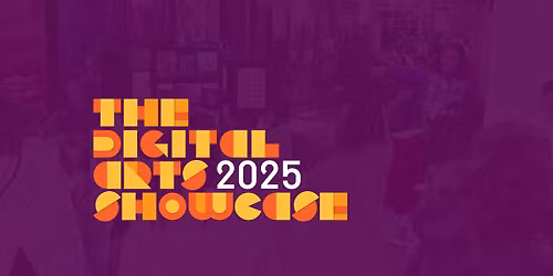 2025 Fall Digital Arts Showcase
