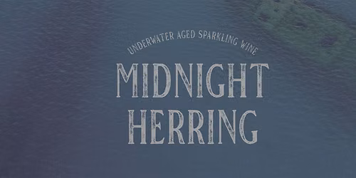 "Midnight Herring" Underwater Aged Sparkling Wine Release