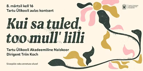 Kui sa tuled, too mull' lilli