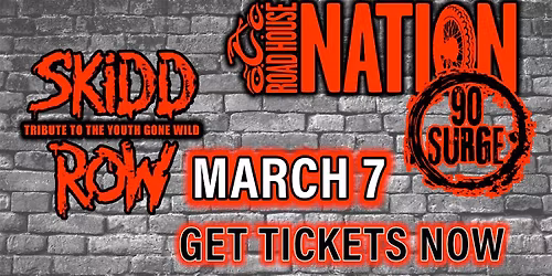 Road House Nation Presents: Skidd Row (Tribute to Youth Gone Wild) w\/ Special Guests 90 Surge