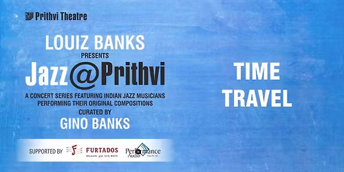 Jazz@Prithvi: Time Travels
